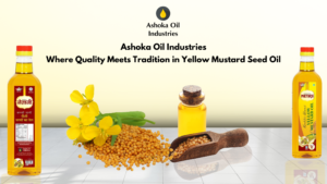 Ashoka Oil Industries Where Quality Meets Tradition in Yellow Mustard Seed Oil