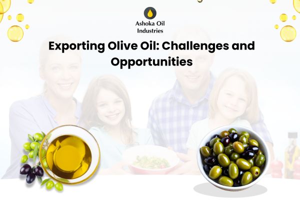 Exporting Olive Oil Challenges and Opportunities
