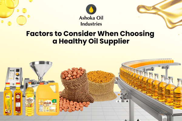 factors-to-consider-when-choosing-a-healthy-oil-supplier