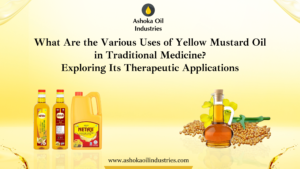 Mustard Oil vs Refined Oil Guide to Right Cooking Oil