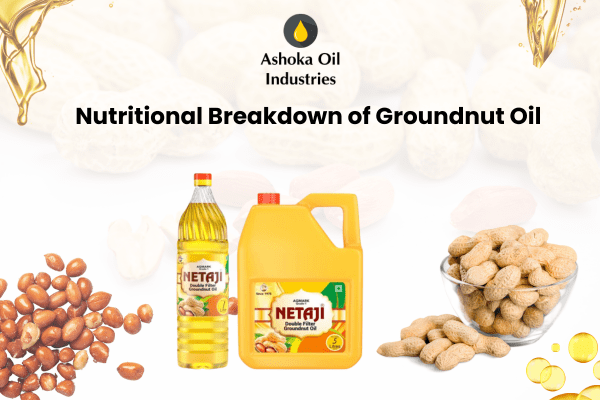 Nutritional Breakdown of Groundnut Oil