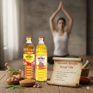 Ayurvedic benefits of Netaji Mustard Oil & Netaji Groundnut Oil displayed with natural ingredients